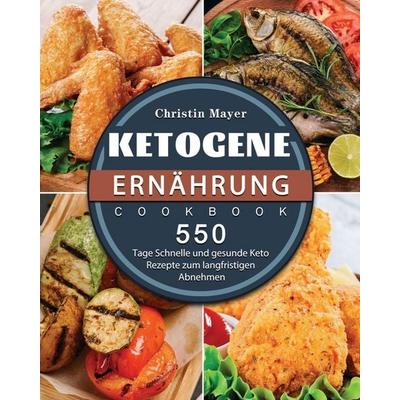 Ketogene Ernährung 2021, Taschenbuch von Christin Mayer, Yun Hu, 978-1-80367-215-1