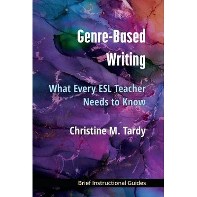Genre-Based Writing, Taschenbuch von Christine Tardy, The University of Michigan Press, 978-0-472-03958-6