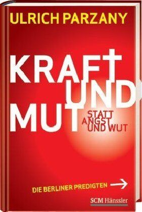 Ulrich Parzany - Kraft und Mut statt Angst und Wut: Die Berliner Predigten - Preis vom 18.10.2026 19:22:15 h