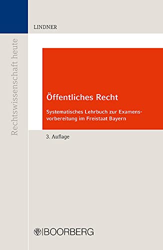 Lindner, Josef Franz - Öffentliches Recht: Systematisches Lehrbuch zur Examensvorbereitung im Freistaat Bayern (Reihe Rechtswissenschaft heute) - Preis vom 09.10.2026 07:28:09 h