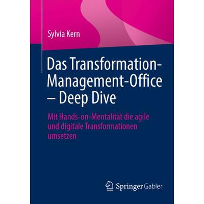 Das Transformation-Management-Office – Deep Dive, Taschenbuch von Sylvia Kern, Springer Berlin, 978-3-662-69334-6