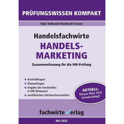 Handelsfachwirte: Handelsmarketing, Taschenbuch von Reinhard Fresow, Fachwirteverlag, 978-3-95887-432-9