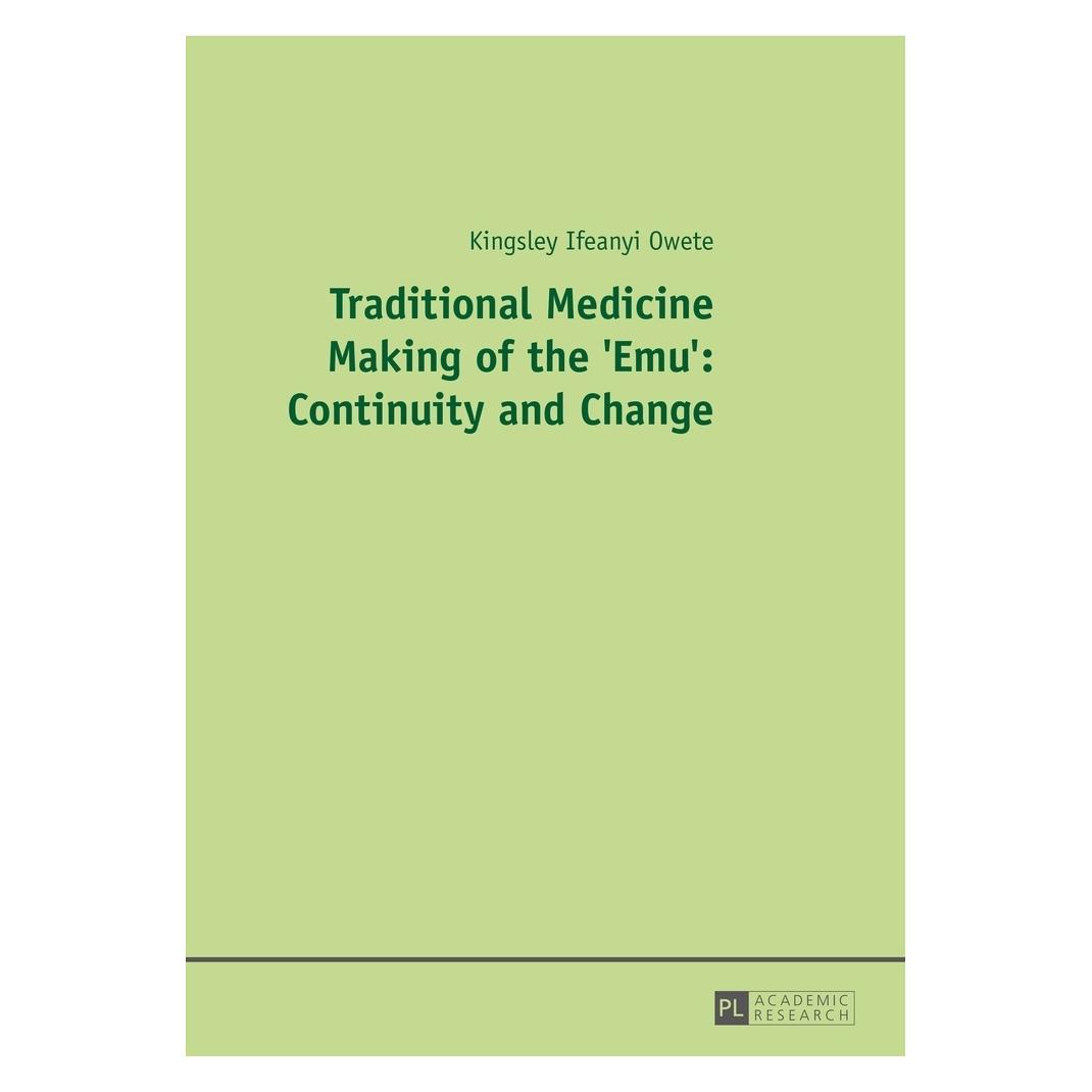 Peter Lang Traditional Medicine Making of the 'Emu': Continuity and Change (Englisch, Softcover, Kingsley I. Owete) (56027165)