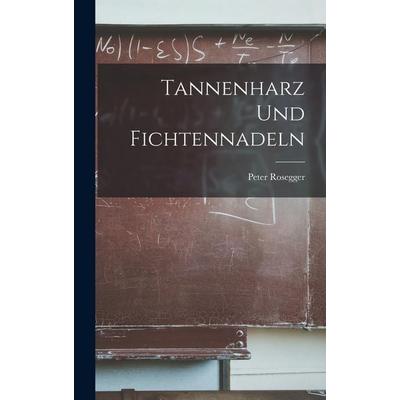 Tannenharz und Fichtennadeln, Gebundene Ausgabe von Peter Rosegger, Gale ECCO, Print Editions, 978-1-01-792618-7