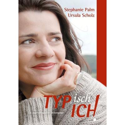 Typisch Ich!, Taschenbuch von Stephanie Palm,Ursula Scholz, BoD – Books on Demand