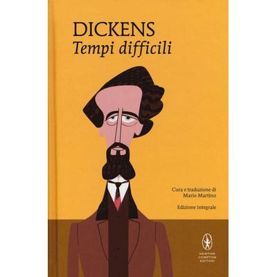 Tempi difficili, Gebundene Ausgabe von Charles Dickens, Newton Compton Editori
