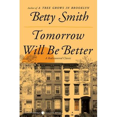 Tomorrow Will Be Better, Taschenbuch von Betty Smith, Harper Collins (US), 978-0-06-298868-3