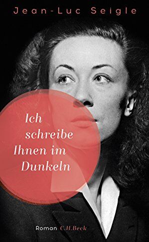 Jean-Luc Seigle - Ich schreibe Ihnen im Dunkeln: Roman - Preis vom 30.09.2026 09:01:18 h