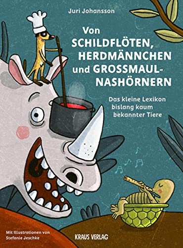 Juri Johansson - Von Schildflöten, Herdmännchen und Großmaulnashörnern.: Das kleine Tierlexikon bislang kaum bekannter Tiere - Preis vom 02.10.2026 23:42:20 h