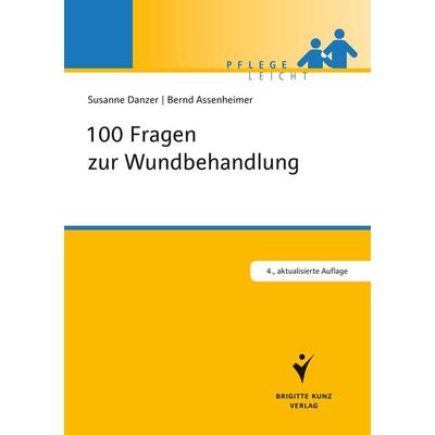 100 Fragen zur Wundbehandlung, Taschenbuch von Susanne Danzer,Bernd Assenheimer, Schlütersche Verlag, 978-3-89993-775-6