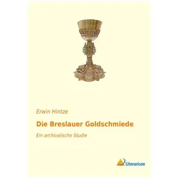 Die Breslauer Goldschmiede, Fachbücher von Erwin Hintze
