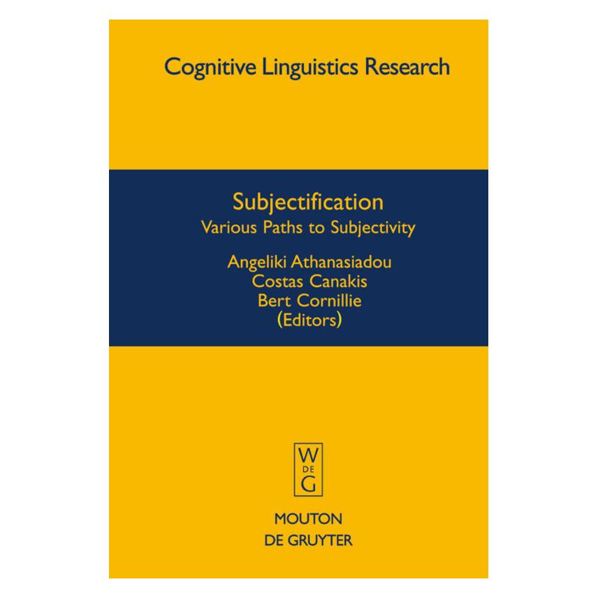 De Gruyter Subjectification (Englisch, Hardcover, Angeliki, Athanasiadou, Bert, Canakis, Cornillie, Costas) (61509493)