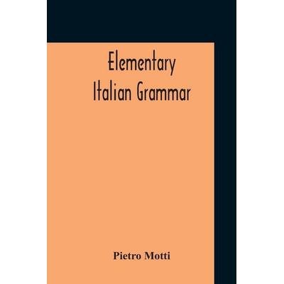 Elementary Italian Grammar, Taschenbuch von Pietro Motti, Alpha Editions, 978-93-5421-261-1