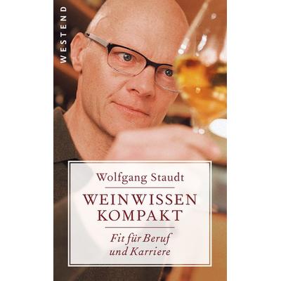 Weinwissen kompakt, Taschenbuch von Wolfgang Staudt, Westend, 978-3-86489-089-5
