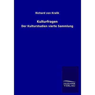 Kulturfragen, Taschenbuch von Richard Kralik, Salzwasser, 978-3-8460-2422-5