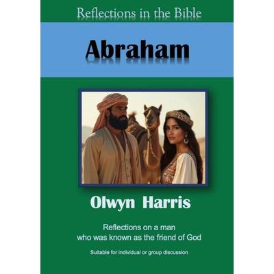 Abraham, Taschenbuch von Olwyn L. Harris, Reading Stones Publishing, 978-1-923021-32-7