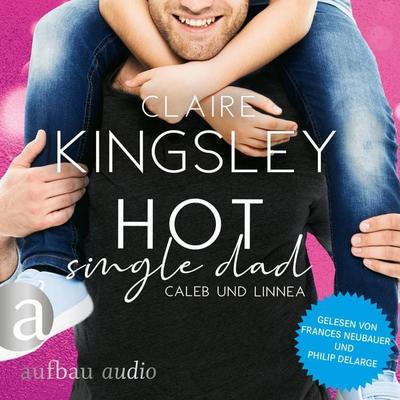 Hot Single Dad: Caleb und Linnea - Claire Kingsley, Audio, 9783961052905