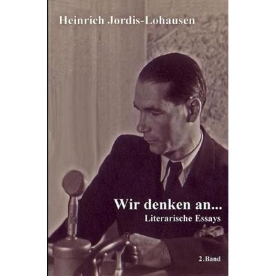 Wir denken / Wir denken an..., Taschenbuch von Heinrich Jordis-Lohausen, Epubli, 978-3-7541-0540-5