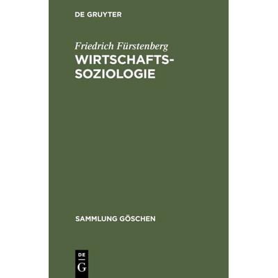Wirtschaftssoziologie, Gebundene Ausgabe von Friedrich Fürstenberg, De Gruyter, 978-3-11-002774-7