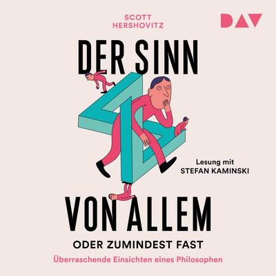 Der Sinn von allem – oder zumindest fast. Überraschende Einsichten eines Philosophen - Scott Hershovitz, Audio, 9783742424266