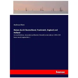 Reisen durch Deutschland, Frankreich, England und Holland, Ratgeber von Andreas Riem