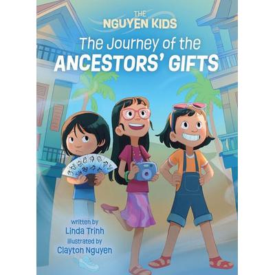 The Journey of the Ancestors' Gifts, Gebundene Ausgabe von Linda Trinh, Ingram Publishers Services, 978-1-77321-812-0