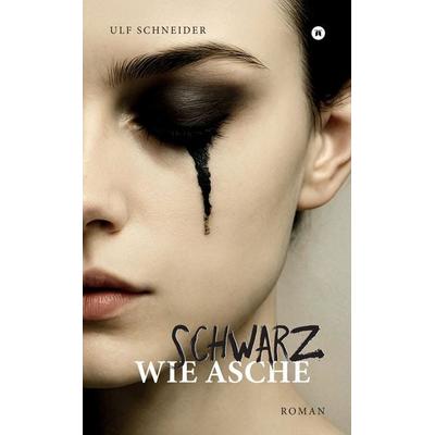Schwarz wie Asche, Taschenbuch von Ulf Schneider, Tredition, 978-3-384-77470-5