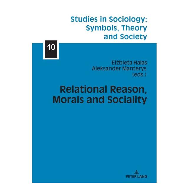 Peter Lang Relational Reason, Morals and Sociality (Englisch, Hardcover, Aleksander Manterys, Elzbieta Halas) (67840440)