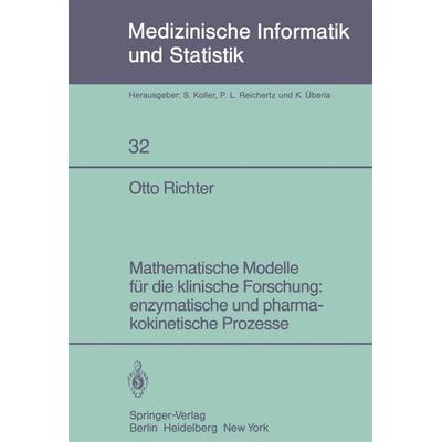 Mathematische Modelle für die klinische Forschung: enzymatische und pharmakokinetische Prozesse, Taschenbuch von Otto Richter, Springer Berlin,