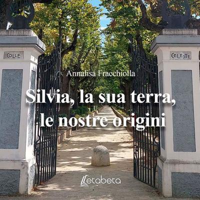 Silvia, la sua terra, le nostre origini - Annalisa Fracchiolla, Audio, 9791221463729