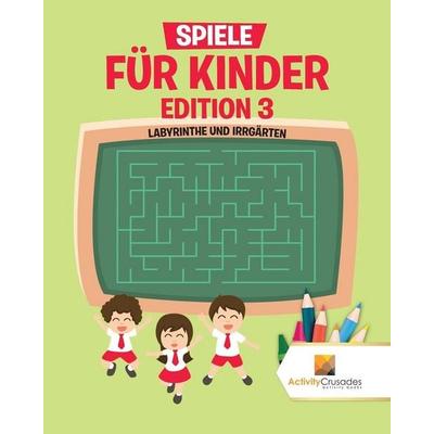Spiele Für Kinder Edition 3, Taschenbuch von Activity Crusades, Activity Crusades, 978-0-228-21929-3