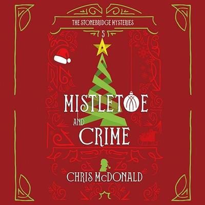 Mistletoe and Crime - Chris McDonald, Audio, 9781399123488