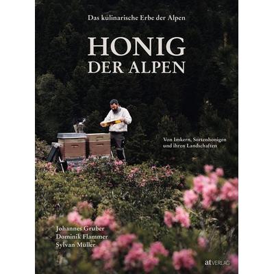Das kulinarische Erbe der Alpen - Honig der Alpen, Gebundene Ausgabe von Johannes Gruber,Dominik Flammer,Sylvan Müller, AT Verlag, 978-3-03902-092-8