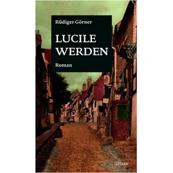 Lucile werden, Belletristik von Rüdiger Görner