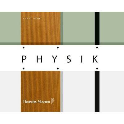 Physik, Gebundene Ausgabe von Lukas Nikol, Deutsches Museum, 978-3-948808-31-0