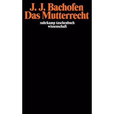 Das Mutterrecht, Taschenbuch von Johann Jakob Bachofen, Suhrkamp, 978-3-518-27735-5