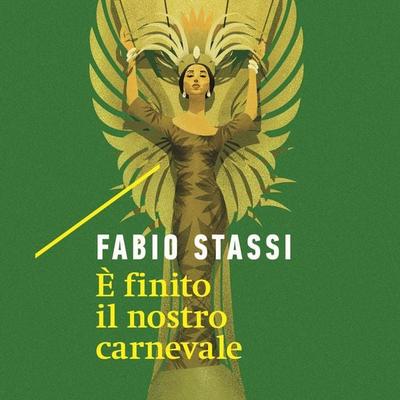 È finito il nostro carnevale - Fabio Stassi, Audio, 9789179239411