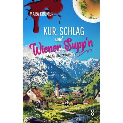 Kur, Schlag und Wiener Supp´n, Taschenbuch von Mara Kromer, Lisa Nicole Publishing