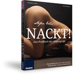 Nackt! - Das Profibuch der Aktfotografie