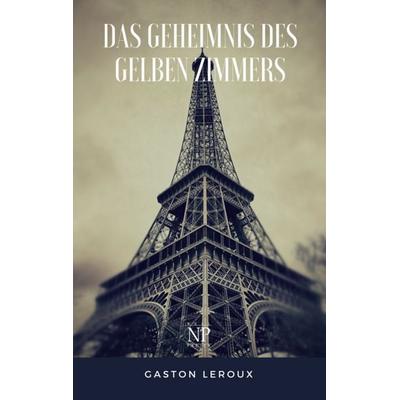 Das Geheimnis des gelben Zimmers, Taschenbuch von Gaston Leroux, Null Papier Verlag, 978-3-96281-500-4