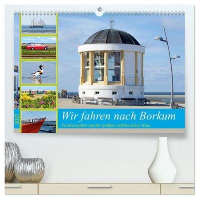 Wir fahren nach Borkum (hochwertiger Premium Wandkalender 2027 DIN A2 quer), Kunstdruck in Hochglanz