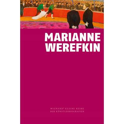 Marianne Werefkin, Gebundene Ausgabe von Roman Zieglgänsberger, Wienand