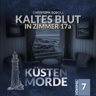 Kaltes Blut in Zimmer 17a - Chstistoph Soboll, Audio, 4260434328651