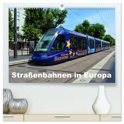 Straßenbahnen in Europa (hochwertiger Premium Wandkalender 2026 DIN A2 quer), Kunstdruck in Hochglanz