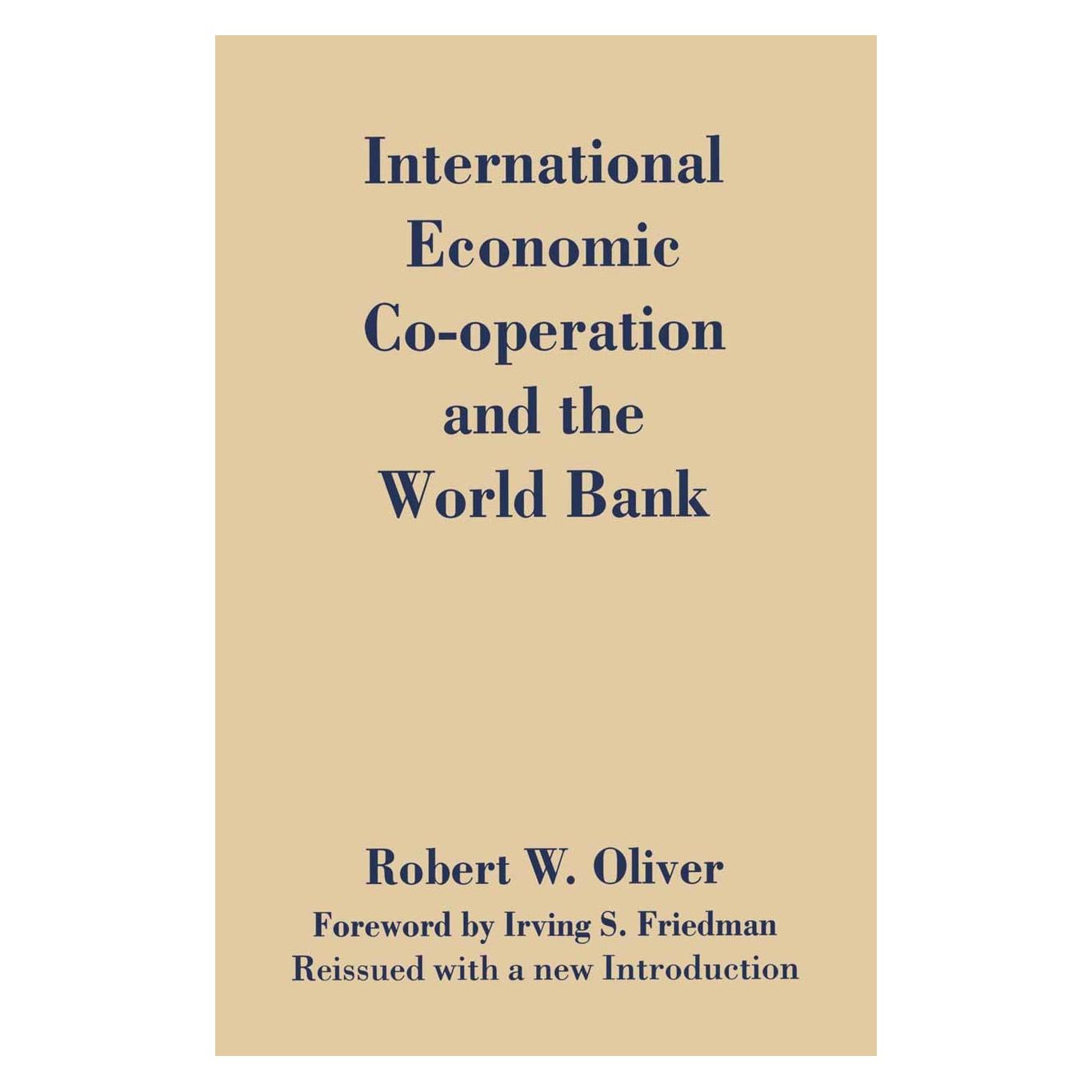 Palgrave Macmillan Uk International Economic Co-Operation and the World Bank (Englisch, Hardcover, Robert W. Oliver) (9780333661161)