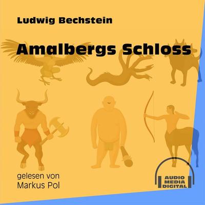 Amalbergs Schloss - Ludwig Bechstein, Audio, 9783991553106