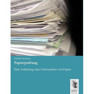 Papierprüfung, Taschenbuch von Wilhelm Herzberg, EHV-History, 978-3-95564-793-3