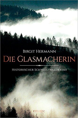Birgit Hermann - Die Glasmacherin (Historischer Schwarzwaldkrimi) - Preis vom 09.10.2026 07:28:09 h