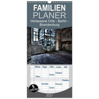 Familienplaner 2027 - Verlassene Orte - Berlin - Brandenburg mit 5 Spalten (Wandkalender, 21 x 45 cm) CALVENDO