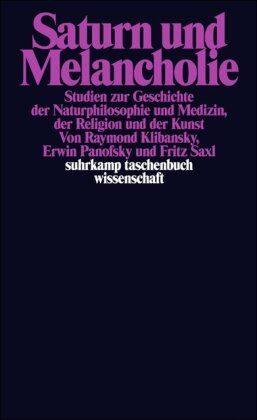 Raymond Klibansky - Saturn und Melancholie: Studien zur Geschichte der Naturphilosophie und Medizin, der Religion und der Kunst (suhrkamp taschenbuch wissenschaft) - Preis vom 12.10.2026 11:37:12 h